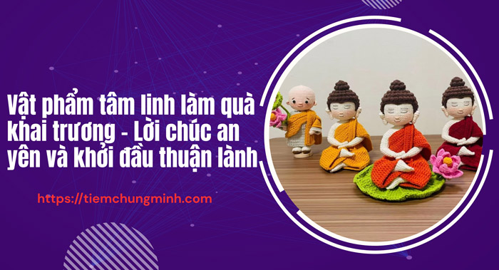 Vật phẩm tâm linh làm quà khai trương
