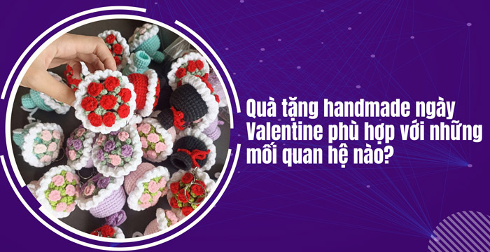 Quà tặng handmade ngày Valentine 14/02