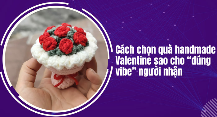 Quà tặng handmade ngày Valentine 14/02