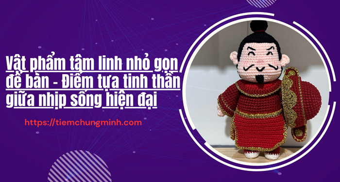 Vật phẩm tâm linh nhỏ gọn để bàn